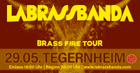 Werbebanner LaBrassBanda Brass Fire Tour 29.05. Tegernheim Einlass 18:00 Uhr Beginn 20:00 Uhr